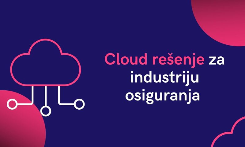 Cloud rešenja su imperativ za industriju osiguranja